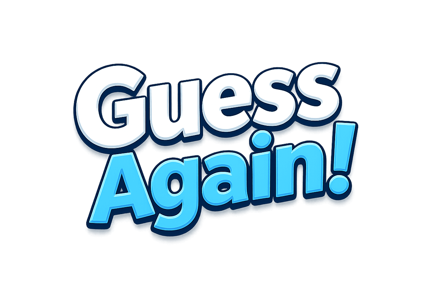 Guess Again!